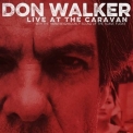 Don Walker - Live At The Caravan '2014