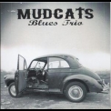 Mudcats Blues Trio - Mudcats Blues Trio '2014