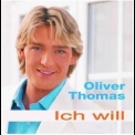 Oliver Thomas - Ich Will '2005