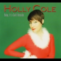 Holly Cole - Baby, It's Cold Outside '2001