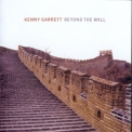 Kenny Garrett - Beyond The Wall '2006