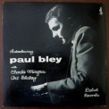 Paul Bley - Introducing Paul Bley With Charlie Mingus, Art Blakey '1992