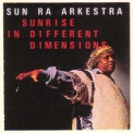 Sun Ra Arkestra - Sunrise In Different Dimensions '1980