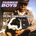 Farmer Boys - Till The Cows Come Home (Motor Music 549 430-2) '1997