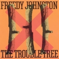 Freedy Johnston - The Trouble Tree '1990