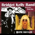 Bridget Kelly Band - Bone Rattler (2CD) '2017
