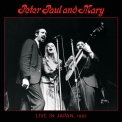 Peter, Paul & Mary - Live In Japan, 1967 (2CD) '2012