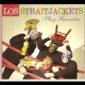Los Straitjackets - Play Favorites '2004