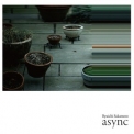 Ryuichi Sakamoto - Async '2017