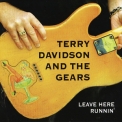Terry Davidson & The Gears - Leave Here Runnin' '2004