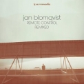 Jan Blomqvist - Remote Control (Remixed) '2017