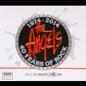 Angels, The - 40 Years Of Rock, Vol. 2: 40 Greatest Live Hits (2CD) '2014