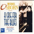 Michael Osborn - A Case For The Blues '1993