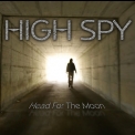 High Spy - Head For The Moon '2009
