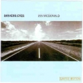 Ian Mcdonald - Drivers Eyes '1999