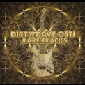 Dirty Dave Osti - Rare Tracks '2017