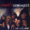 Slash's Snakepit - Ain't Life Grand '2000