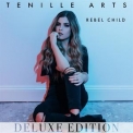 Tenille Arts - Rebel Child (Deluxe Edition) '2018