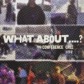 Conference Call - What About The...???? (CD2) '2010