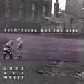 Everything But The Girl - Love Not Money '1985