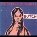 The Geraldine Fibbers - Butch '1997