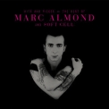 Marc Almond - Hits And Pieces: The Best Of Marc Almond & Soft Cell 1 '2017