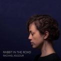 Rachael Kilgour - Rabbit In The Road '2017
