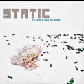 Static - Flavour Has No Name '2003