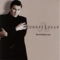Johnny Logan - We All Need Love '2003