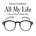 Laurent Courthaliac - All My Life, A Musical Tribute To Woody Allen '2016