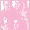 Priests - Nothing Feels Natural '2017