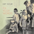 Chip Taylor - Fix Your Words '2018
