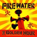 Firewater - The Golden Hour '2008