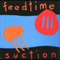 Feedtime - Suction  (CD4) The Aberrant Years  '1989