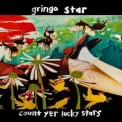 Gringo Star - Count Yer Lucky Stars '2011