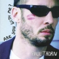 Paul Thorn - Are You With Me? '2004