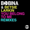 Bobina & Betsie Larkin - You Belong To Me (Remixes) '2011