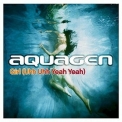 Aquagen - Girl (Uhh Uhh Yeah Yeah) '2004