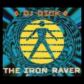 Dj Dick - The Iron Raver '1993