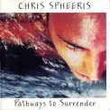 Chris Spheeris - Pathways To Surrender '1988
