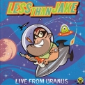 Less Than Jake - Live From Uranus '1998