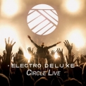 Electro Deluxe - Circle Live '2018