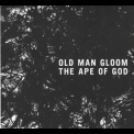 Old Man Gloom - The Ape Of God (I) '2014
