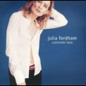 Julia Fordham - Concrete Love '2002
