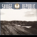 Savage Republic - Ceremonial + Trudge '1986