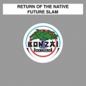 Return Of The Native - Future Slam  '2016