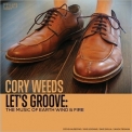 Cory Weeds - Let's Groove: The Music Of Earth Wind & Fire '2017
