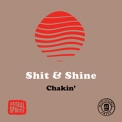 Shit & Shine - Chakin' '2015