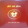 Shit & Shine - Kuss Mich, Meine Liebe '2008