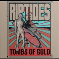 The Riptides - Tombs Of Gold '2014